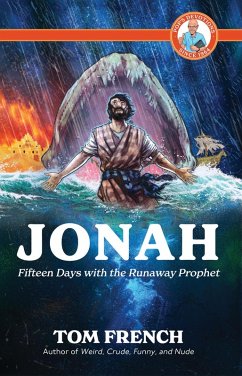 Jonah: Fifteen Days with the Runaway Prophet (Pop's Devotions) (eBook, ePUB) - French, Tom