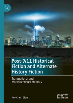 Post-9/11 Historical Fiction and Alternate History Fiction (eBook, PDF) - Liao, Pei-chen
