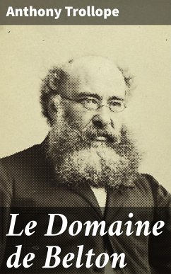 Le Domaine de Belton (eBook, ePUB) - Trollope, Anthony