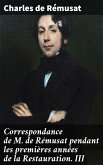 Correspondance de M. de Rémusat pendant les premières années de la Restauration. III (eBook, ePUB)