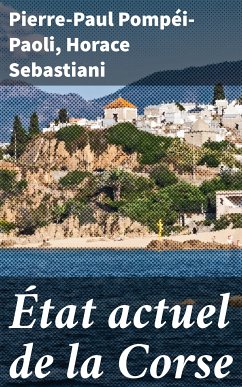 État actuel de la Corse (eBook, ePUB) - Pompéi-Paoli, Pierre-Paul; Sebastiani, Horace