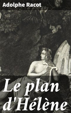 Le plan d'Hélène (eBook, ePUB) - Racot, Adolphe