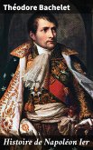 Histoire de Napoléon Ier (eBook, ePUB) Histoire de Napoléon Ier (eBook, ePUB)