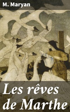 Les rêves de Marthe (eBook, ePUB) - Maryan, M.