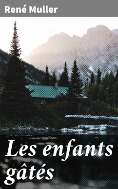 Les enfants gâtés (eBook, ePUB) - Muller, René