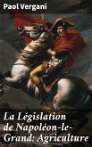 La Législation de Napoléon-le-Grand: Agriculture (eBook, ePUB)