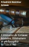 Littéraire de Grimm: histoire, littérature et philosophie (1753-1790) (eBook, ePUB)