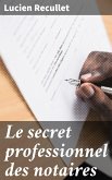 Le secret professionnel des notaires (eBook, ePUB)