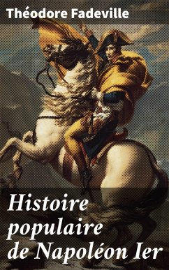 Cover Histoire populaire de Napoléon Ier (eBook, ePUB)