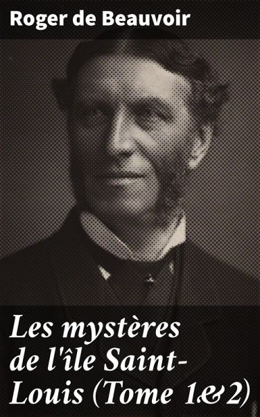 Les mystères de l'île Saint-Louis (Tome 1&2) (eBook, ePUB) Les mystères de l'île Saint-Louis (Tome 1&2) (eBook, ePUB)
