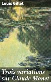 Trois variations sur Claude Monet (eBook, ePUB)