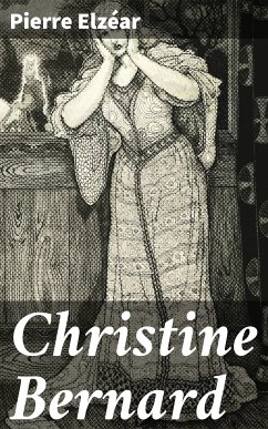 Christine Bernard (eBook, ePUB) - Elzéar, Pierre