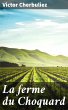 La ferme du Choquard (eBook, ePUB) - Bild 1