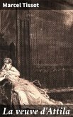 La veuve d'Attila (eBook, ePUB) La veuve d'Attila (eBook, ePUB)