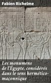 Les monumens de l'Égypte, considérés dans le sens hermético-maçonnique (eBook, ePUB)