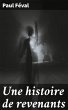 Une histoire de revenants (eBook, ePUB) - Bild 1