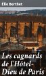 Les cagnards de l'Hôtel-Dieu de Paris... - Bild 1