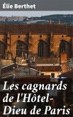 Les cagnards de l'Hôtel-Dieu de Paris (eBook, ePUB)