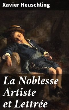 La Noblesse Artiste et Lettrée (eBook, ePUB) - Heuschling, Xavier