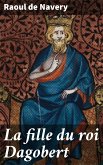 La fille du roi Dagobert (eBook, ePUB)