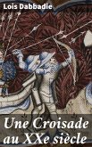 Une Croisade au XXe siècle (eBook, ePUB)