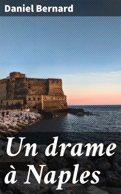 Un drame à Naples (eBook, ePUB) - Bernard, Daniel