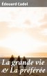 La grande vie & La préférée (eBook,... - Bild 1