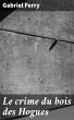 Le crime du bois des Hogues (eBook,... - Bild 1