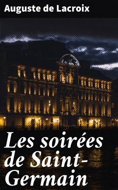 Les soirées de Saint-Germain (eBook, ePUB) - Lacroix, Auguste de