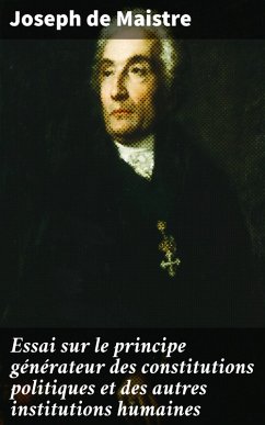Cover Essai sur le principe générateur des constitutions politiques et des autres institutions humaines (eBook, ePUB)