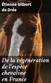 De la régénération de l'espèce chevaline en France (eBook, ePUB)