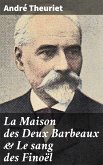 La Maison des Deux Barbeaux & Le sang des Finoël (eBook, ePUB)