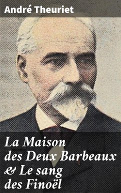 La Maison des Deux Barbeaux & Le sang des Finoël (eBook, ePUB) - Theuriet, André