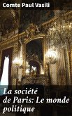 La société de Paris: Le monde politique (eBook, ePUB)