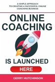 A Simple Approach to Creating a Successful Online Coaching Business (eBook, ePUB)