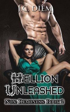 Hellion Unleashed (Nox: Demoness, #2) (eBook, ePUB) - Diem, J. C.