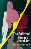 The Political Power of Visual Art (eBook, ePUB)