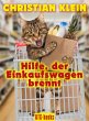 Hilfe, der Einkaufswagen brennt!... - Bild 1