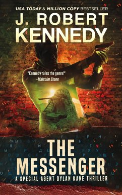The Messenger (Special Agent Dylan Kane Thrillers, #11) (eBook, ePUB) - Kennedy, J. Robert