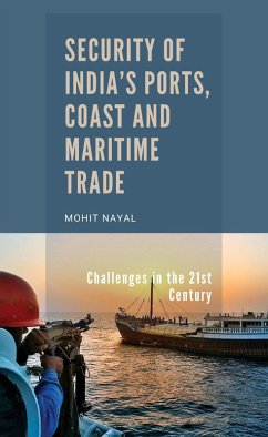 Security of India's Ports, Coast and Maritime Trade (eBook, ePUB) - Nayal, Mohit