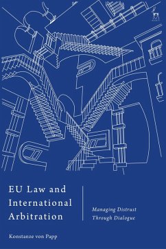 EU Law and International Arbitration (eBook, ePUB) - Papp, Konstanze Von EU Law and International Arbitration (eBook, ePUB) - Papp, Konstanze Von