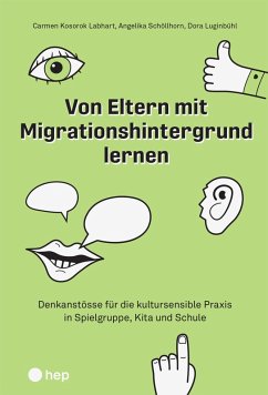 Von Eltern mit Migrationshintergrund lernen (E-Book) (eBook, ePUB) - Luginbühl, Dora; Schöllhorn, Angelika; Kosorok Labhart, Carmen