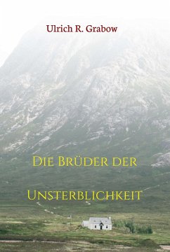 Die Brüder der Unsterblichkeit (eBook, ePUB) - Grabow, Ulrich R.