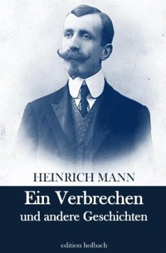 Ein Verbrechen und andere Geschichten - Mann, Heinrich