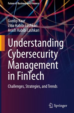 Understanding Cybersecurity Management in FinTech - Kaur, Gurdip;Habibi Lashkari, Ziba;Habibi Lashkari, Arash