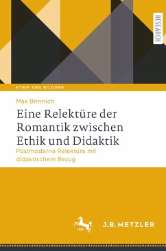 Eine Relektüre der Romantik zwischen Ethik und Didaktik (eBook, PDF) - Brinnich, Max