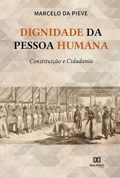 Dignidade da Pessoa Humana (eBook, ePUB) - Pieve, Marcelo da