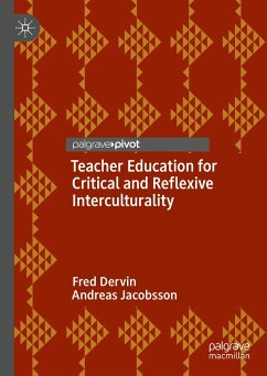 Teacher Education for Critical and Reflexive Interculturality (eBook, PDF) - Dervin, Fred; Jacobsson, Andreas