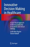 Innovative Decision Making in Healthcare (eBook, PDF)