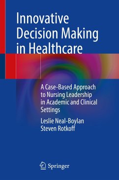 Innovative Decision Making in Healthcare (eBook, PDF) - Neal-Boylan, Leslie; Rotkoff, Steven